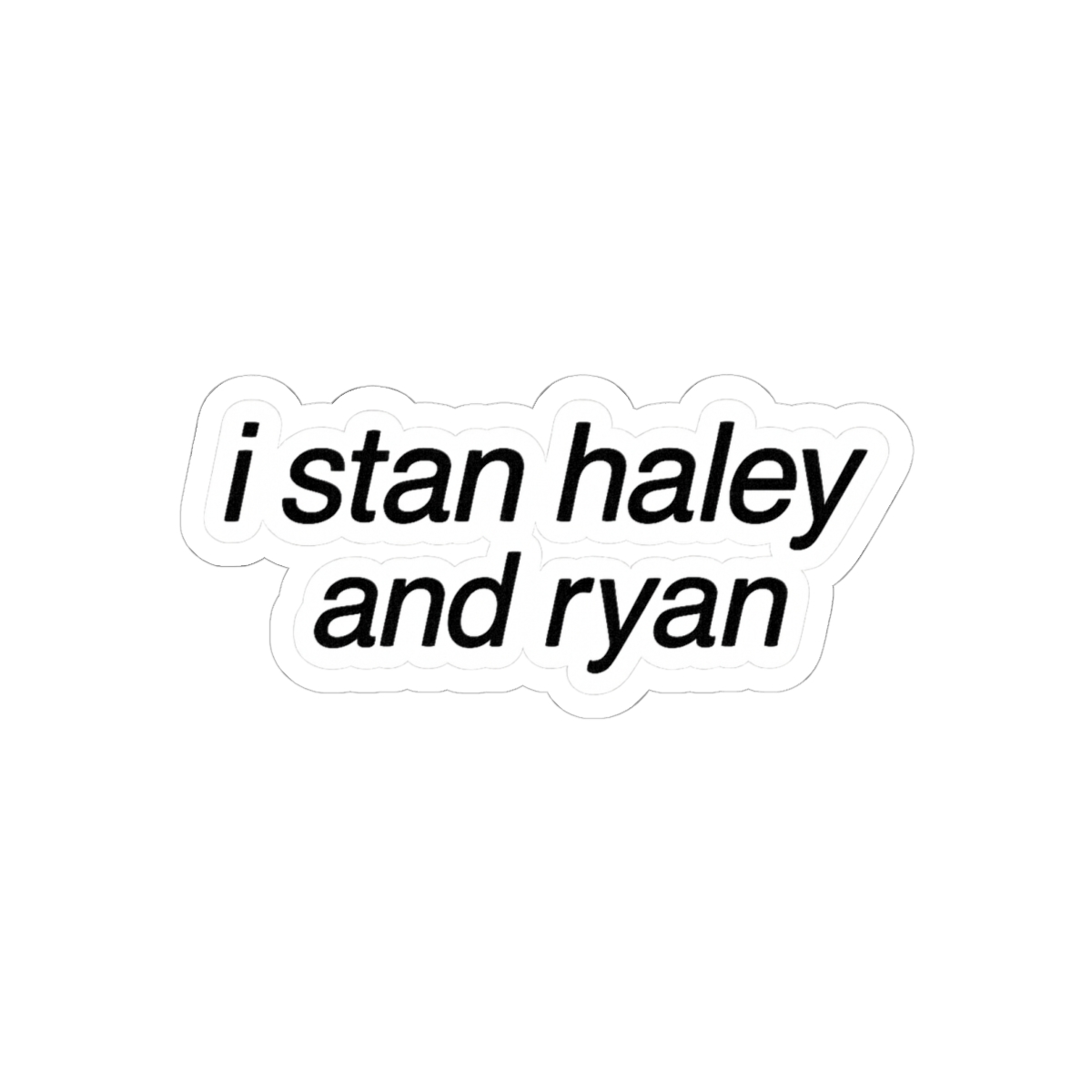 I Stan Haley & Ryan Sticker | Bold Fan Vinyl Decal