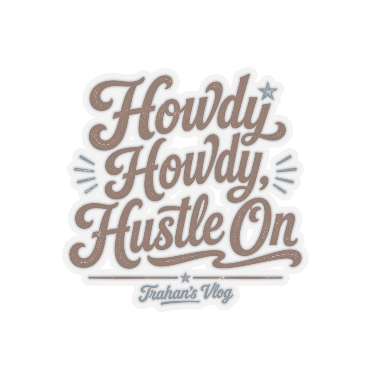 Ryan Trahan "Howdy Howdy, Hustle On" Sticker