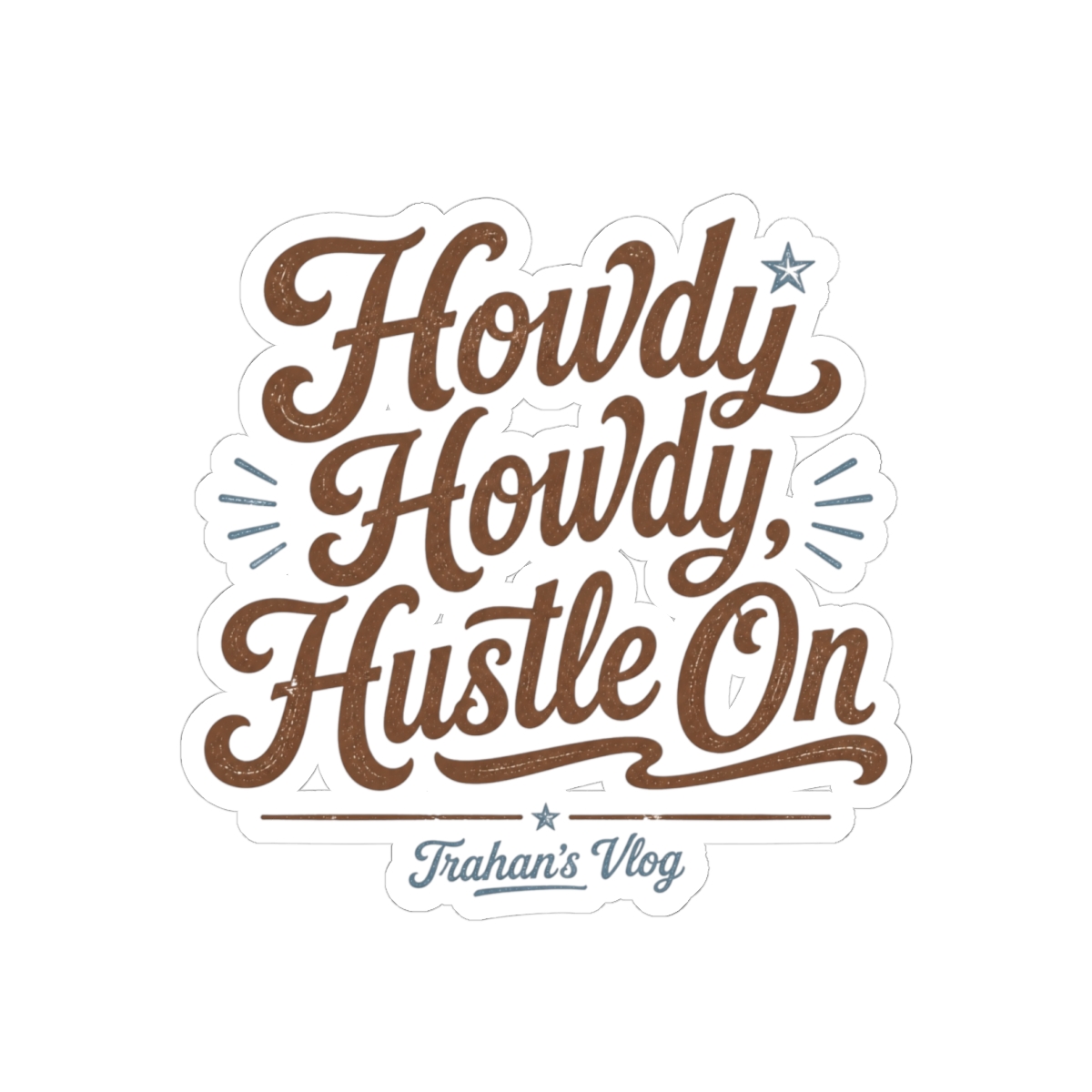 Ryan Trahan "Howdy Howdy, Hustle On" Sticker